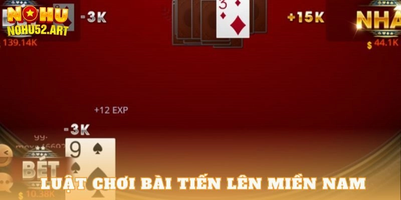 Luật chơi Tiến lên miền Nam cực đơn giản